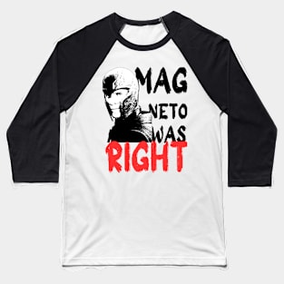 Magneto was right, was right,x men Baseball T-Shirt